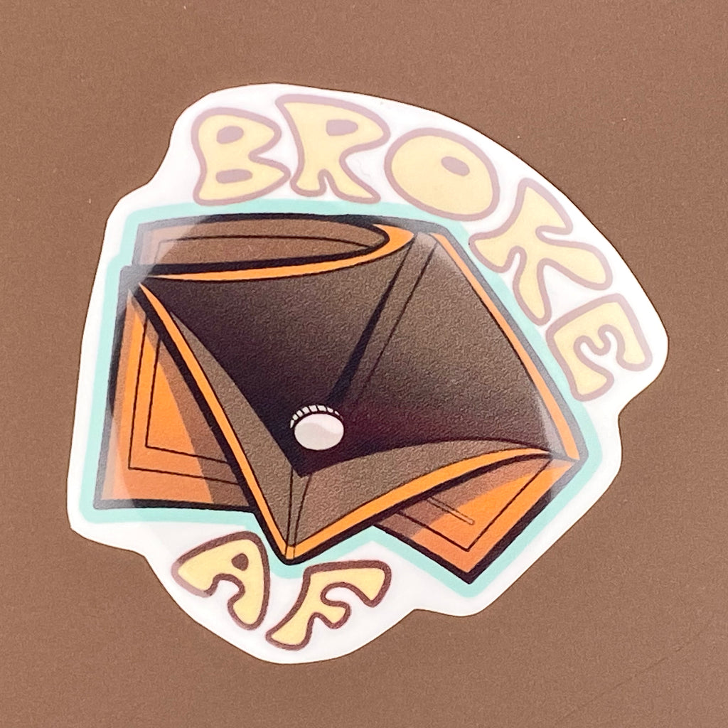 Broke AF Sticker