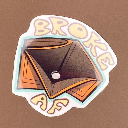 Broke AF Sticker